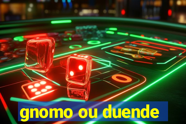 gnomo ou duende